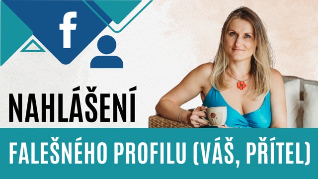 Jak nahlásit falešný profil (váš, přítel)