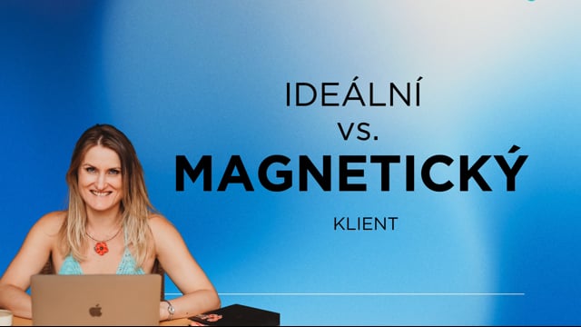 Magnetický klient 00 - Proč si definovat magnetického klienta, ne ideálního